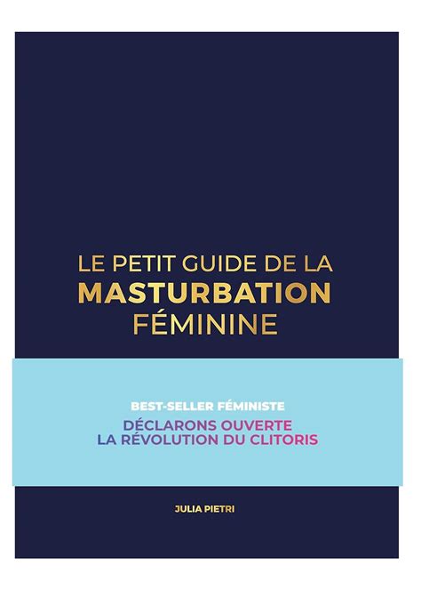 fille qui se masturbe|Petit guide de la masturbation pour se faire plaisir .